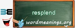 WordMeaning blackboard for resplend